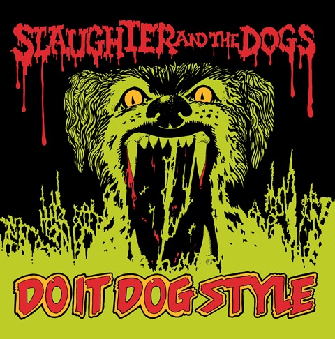 Reissue CDs Weekly: Slaughter and the Dogs - Do It Dog Style